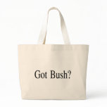 Got Bush? Canvas Bag