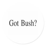 Got Bush? Sticker