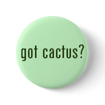 got cactus? button