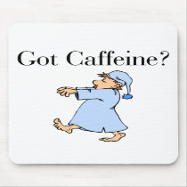 Got Caffeine Mouse Pad