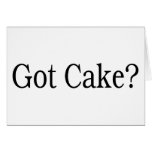 Got Cake? Cards