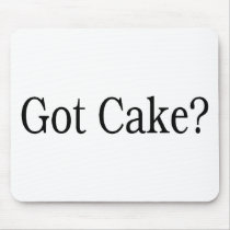 Got Cake Mouse Pads