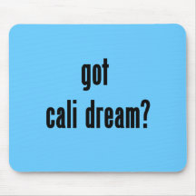 got cali dream? mousepad