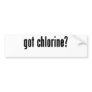 got chlorine? bumper stickers