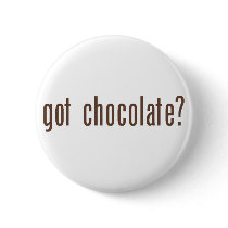 got chocolate? button