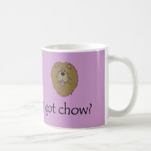 Got Chow? Mugs