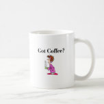 Got Coffee Mug