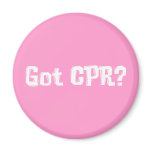 Got CPR Gifts Refrigerator Magnet