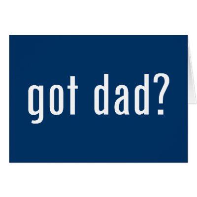 got dad? card by gottees