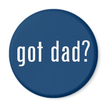 got dad? fridge magnet