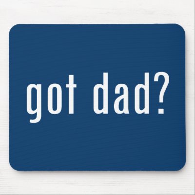got dad? mouse mats by gottees
