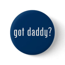got daddy? pinback buttons