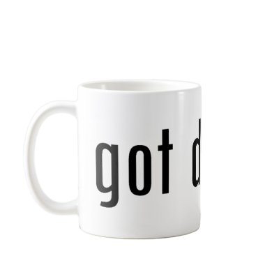 got daddy? mug by gottees