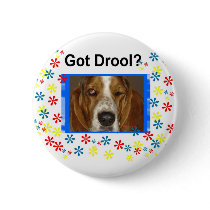 Got Drool Pinback Buttons