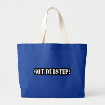 GOT DUBSTEP? CANVAS BAGS