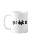 got dylan? mugs