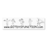 Got Dysfunction bumper sticker
