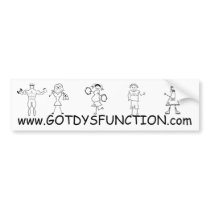 Got Dysfunction bumper sticker