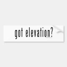 Got Elevation? Bumper Sticker