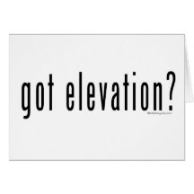 Got Elevation? Greeting Card