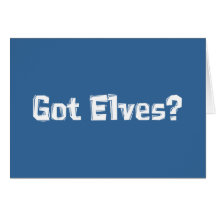 Got Elves Gifts Greeting Cards