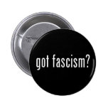 Got Fascism? Button