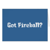 Got Fireball Gifts Greeting Card