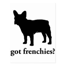 got frenchies? post cards