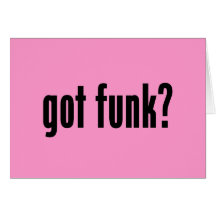 got funk? card