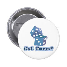 Got Game? dice Pinback Buttons