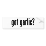 got garlic? bumper stickers