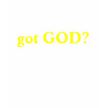 got GOD? t-shirts