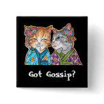 Got Gossip? buttons