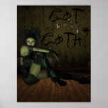Got Goth? Poster