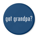 got grandpa? fridge magnet