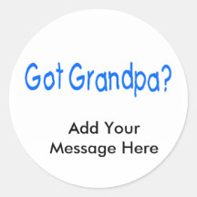 Got Grandpa? Stickers