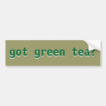 got green tea? bumper sticker