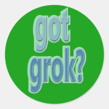 Got Grok? Text Design Round Stickers