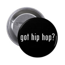 got hip hop? pin