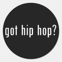 got hip hop? stickers