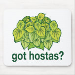 Got Hostas? Mouse Pad