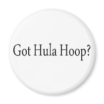 Got Hula Hoop Refrigerator Magnet