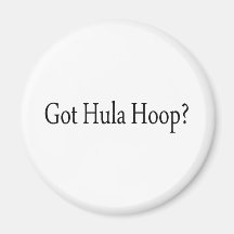 Got Hula Hoops Fridge Magnets