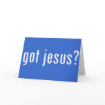 got jesus? greeting cards