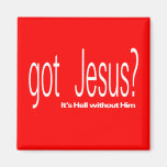 Got Jesus Fridge Magnets