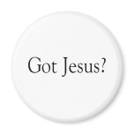 Got Jesus Fridge Magnet
