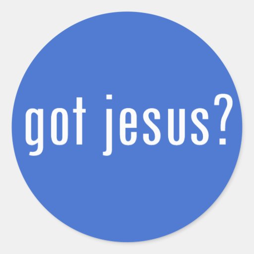 got jesus? round sticker