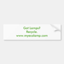 Got Lamps?Recycle.www.myecolamp.com Bumper Sticker