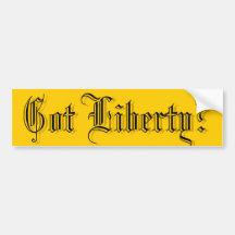 Got Liberty? Bumper Sticker