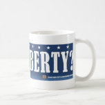 Got Liberty ? Mug